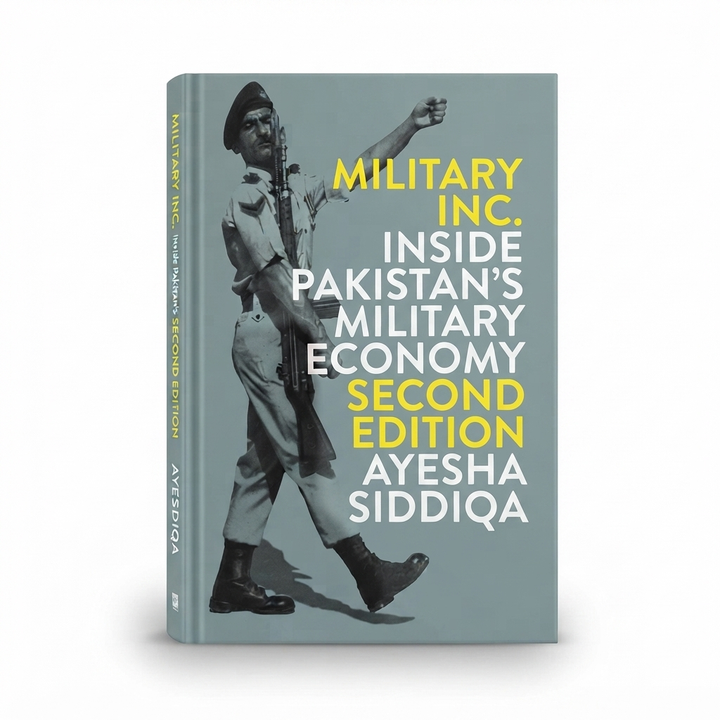 Military Inc.: Inside Pakistan's Military Economy by Ayesha Siddiqa | Politics & Current Affairs